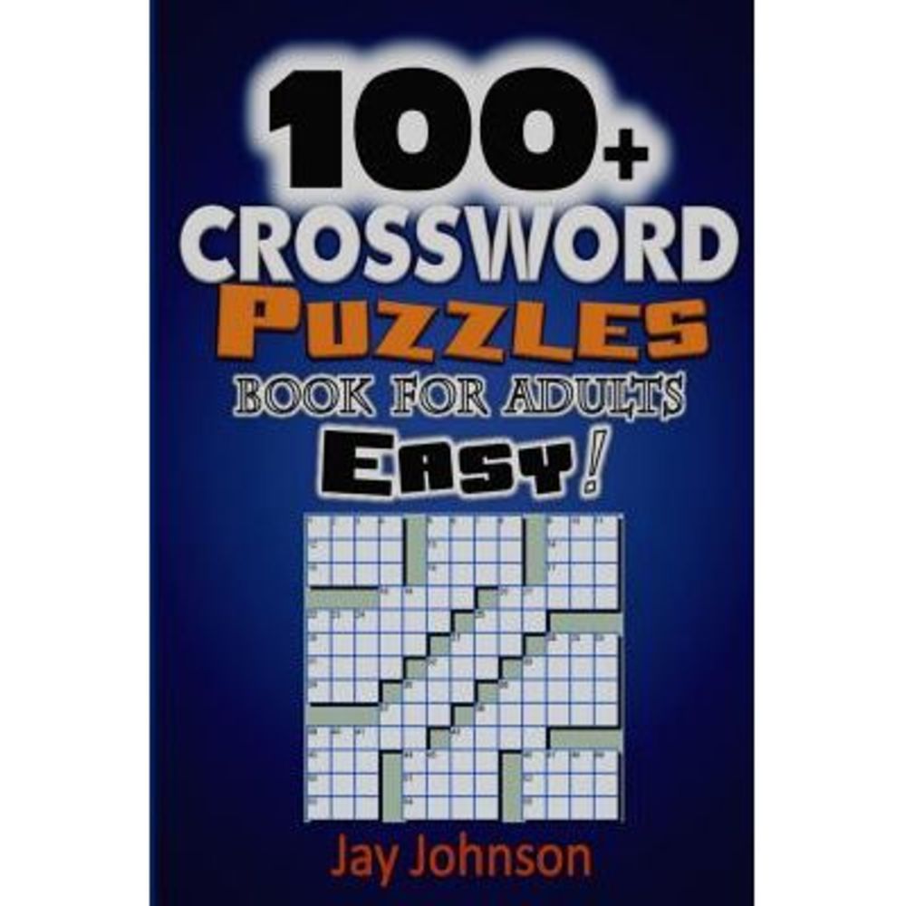 100+ Crossword Puzzle Book for Adults Easy!: The Easy Crossword Puzzle Book for